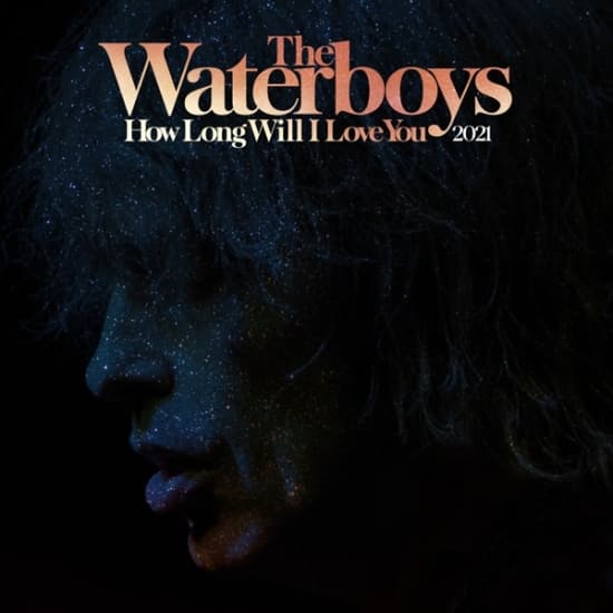 The Waterboys - How Long Will I Love You 2021 (Maxisingle)