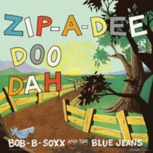 Bob B. Soxx And The Blue Jeans - Zip-A-Dee-Doo-Dah (LP)