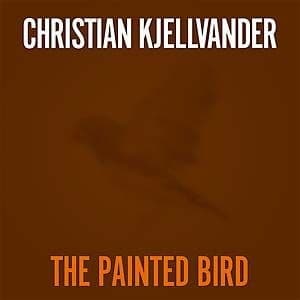 Christian Kjellvander - Painted Bird (Vinylsingle)