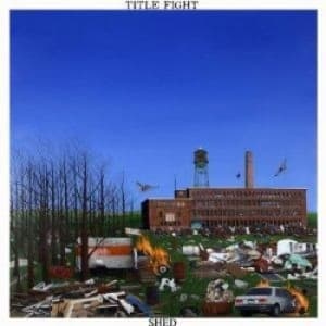Title Fight - Shed (LP)