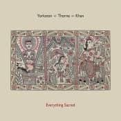 Yorkston/Thorne/Khan - Everything Sacred (LP)
