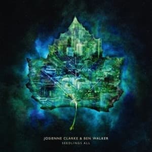 Josienne Clarke And Ben Walker - Seedlings Alll (LP)