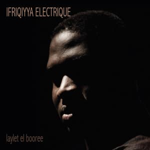 Ifriqiyya Electrique - Laylet El Booree (LP)