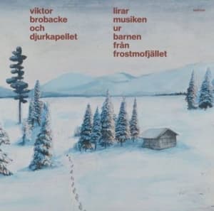Brobacke Viktor & Djurkapellet - Lirar Musiken Ur Barnen Från Frostm (LP)