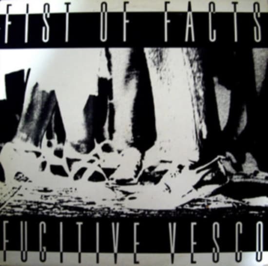 Fist Of Facts - Fugitive Vesco (LP)