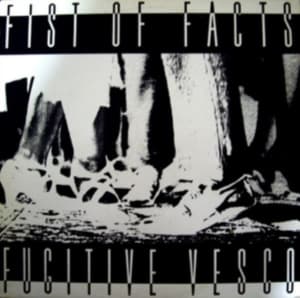 Fist Of Facts - Fugitive Vesco (LP)