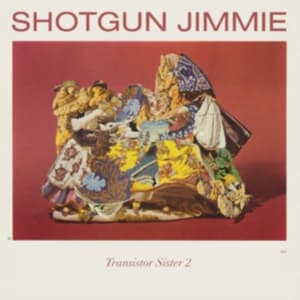 Shotgun Jimmie - Transistor Sister 2 (LP)