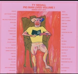Segall Ty - Pig Man Lives Volume 1 - Demos 2007 (LP)