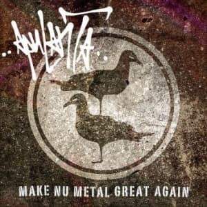 Apulanta - Make Nu Metal Great Again (Maxisingle)
