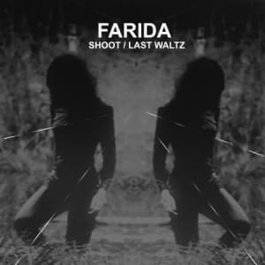 FARIDA - Shoot / Last Waltz