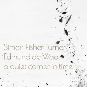 Fisher Turner Simon & Edmund De Waa - A Quiet Corner In Time (LP)