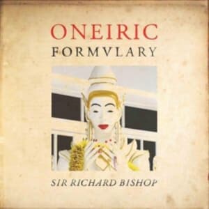 Bishop Sir Richard - Oneiric Formulary (LP)