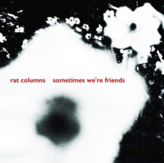 Rat Columns - Sometimes We're Friends (Vinylsingle)