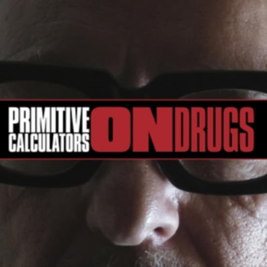 Primitive Calculators - On Drugs (Limited) (LP)
