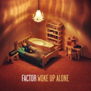 Factor - Woke Up Alone (LP)