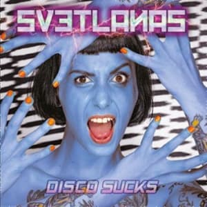 Svetlanas - Disco Sucks (Blue) (LP)