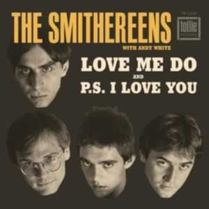 Smithereens The - Love Me Do / P.S. I Love You (Vinylsingle)