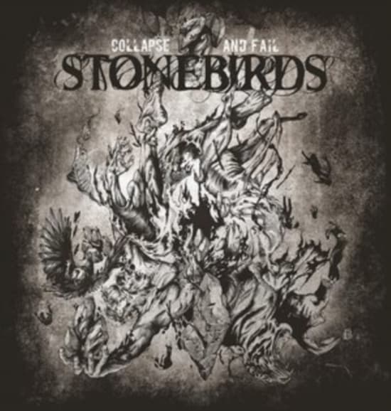 Stonebirds - Collapse And Fail (LP)
