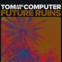 Tom And His Computer - Future Ruins (LP)