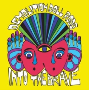 Demolition Doll Rods - Into The Brave (LP)