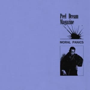 Peel Dream Magazine - Moral Panics (Maxisingle)