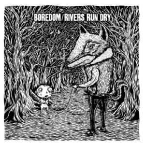 Boredom/Rivers Run Dry - Split Lp (LP)