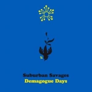 Suburban Savages - Demagogue Days (Colored) (LP)