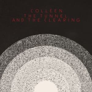 Colleen - Tunnel And The Clearing (White) (LP)