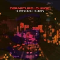DEPARTURE LOUNGE - TRANSMERIDIAN (LP)