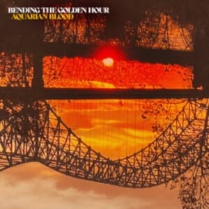 Aquarian Blood - Bending The Golden Hour (LP)