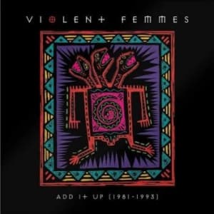 Violent Femmes - Add It Up (1981-1993) (LP)