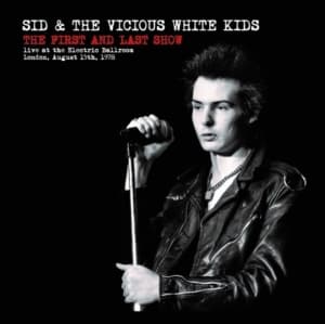 Sid & The Vicious White Kids - First And Last Show (Vinyl Lp) (LP)
