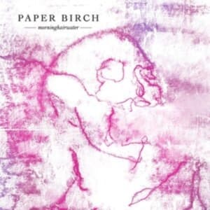 Paper Birch - Morninghairwater (LP)