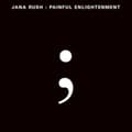 Pikkukuva 1 / 2: Rush Jana - Painful Enlightenment (LP)