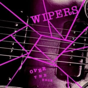 Wipers - Over The Edge (LP)