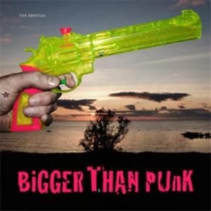 Bristles - Bigger Than Punk (LP)