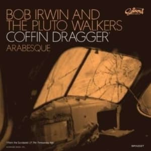 Irwin Bob & The Pluto Walkers - Coffin Dragger/Arabesque (Vinylsingle)