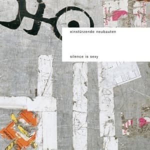 Einsturzende Neubauten - Silence Is Sexy (LP)