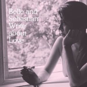 Belle & Sebastian - Write About Love (LP)