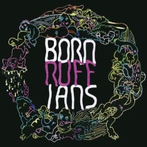 Born Ruffians - Ruff (LP)