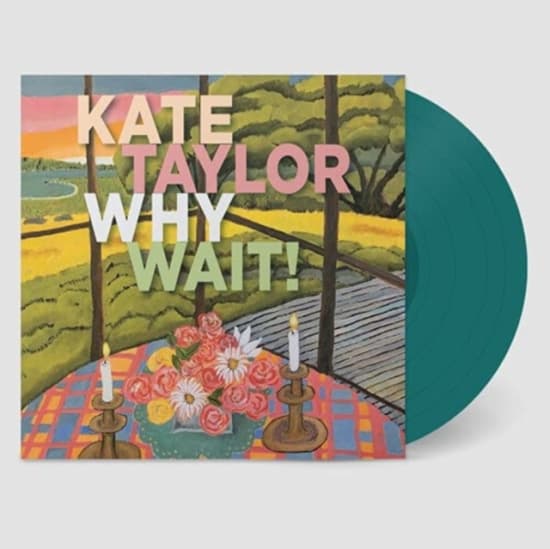 Taylor Kate - Why Wait! (LP)