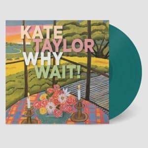 Taylor Kate - Why Wait! (LP)