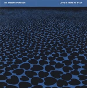 Persson Bo Anders - Love Is Here To Stay (LP)