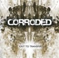 Miniatyrbild 2 av 2: Corroded - Exit To Transfer (LP)
