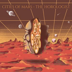 Cities Of Mars - Horologist The (Orange Vinyl) (LP)