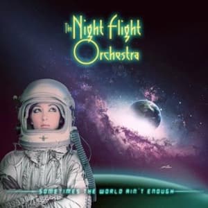 The Night Flight Orchestra - Sometimes The World Ain't Enough (2LP)
