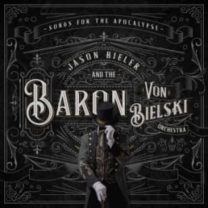 Jason Bieler And The Baron Von Biel - Songs For The Apocalypse (LP)