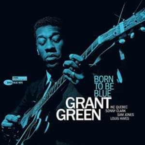Grant Green - Born To Be Blue (Vinyl) (LP)