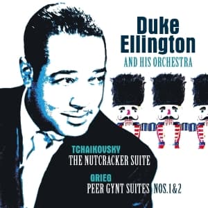 Duke Ellington & His Orchestra - Tchaikovsky: Nutcracker..