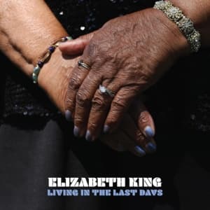 King Elizabeth - Living In The Last Days (LP)